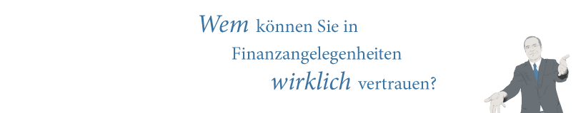 Wem können Sie in Finanzangelegenheiten wirklich vertrauen?